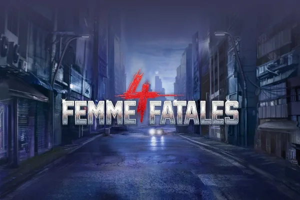 4 Femme Fatales
